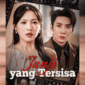Sinopsis Drama China Janji yang Tersisa