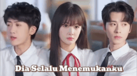 Sinopsis Drama China Dia Selalu Menemukanku