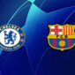 Chelsea vs Barcelona Liga Champions
