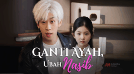 Sinopsis Drama China Ganti Ayah Ubah Nasib