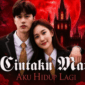 Sinopsis Drama Cintaku Mati Aku Hidup Lagi.
