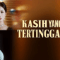 Sinopsis Drama China Kasih yang Tertinggal