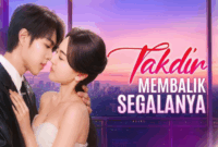 Sinopsis Drama China Takdir Membalik Segalanya