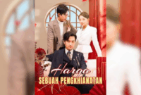 Sinopsis Drama China Harga Sebuah Pengkhianatan