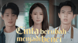 Sinopsis Drama China Cinta Berubah Menjadi Benci