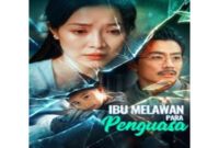 Cara Nonton dan Sinopsis Ibu Melawan Para Penguasa Drama China