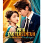 Cara Nonton Pria Tak Tersentuh Itu Jatuh Cinta Padanya Drama China dan Review Lengkap
