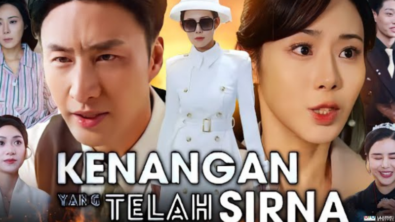 Sinopsis Drama China Kenangan yang Telah Sirna