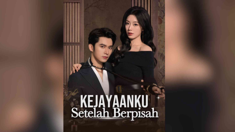 Sinopsis Drama Kejayaan Setelah Berpisah