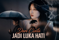 Sinopsis Drama Dari Cinta Jadi Luka Hati