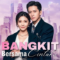 Sinopsis Drama China Bangkit Bersama Cintaku