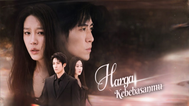 Drama China Harga Kebebasanmu