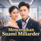 Sinopsis Drama China Menceraikan Suami Miliarder