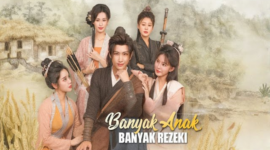 Sinopsis Drama China Banyak Anak Banyak Rezeki