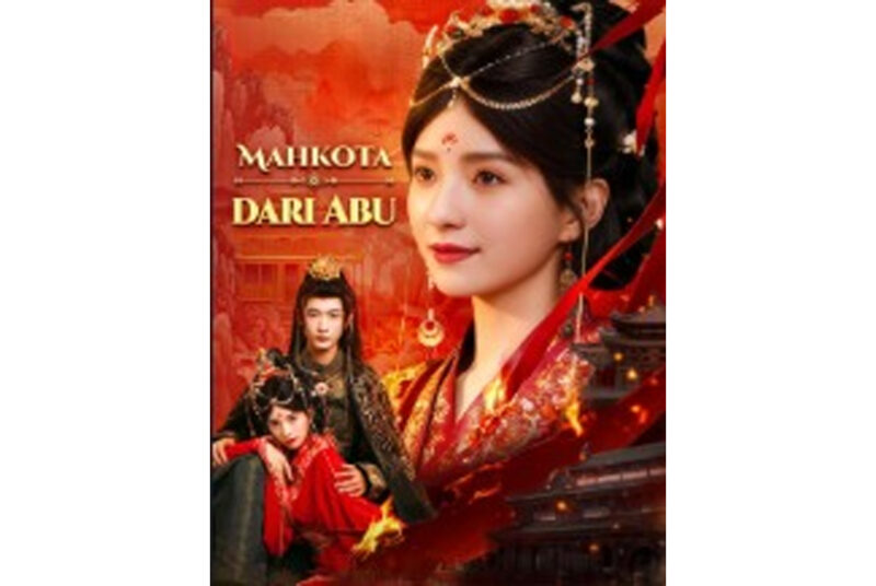 Sinopsis Mahkota dari Abu Drama China, Kisah Perjuangan dan Balas Dendam Sang Permaisuri