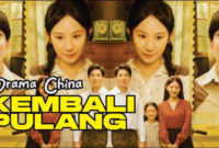 Sinopsis Drama China Kembali Pulang