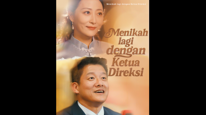 Sinopsis Drama China Menikah Lagi Dengan Ketua Direksi