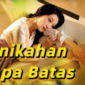Sinopsis Drama China Pernikahan Tanpa Batas