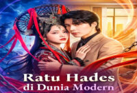 Sinopsis Ratu Hades di Dunia Modern Drama China dan Ulasan Alur Ceritanya