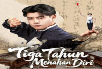 Sinopsis Tiga Tahun Menahan Diri Drama China dan Ulasan Lengkap Kisah Sang Penakluk Dunia