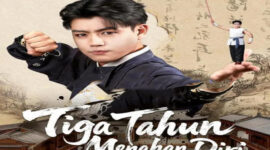Sinopsis Tiga Tahun Menahan Diri Drama China dan Ulasan Lengkap Kisah Sang Penakluk Dunia