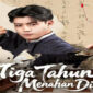 Sinopsis Tiga Tahun Menahan Diri Drama China dan Ulasan Lengkap Kisah Sang Penakluk Dunia