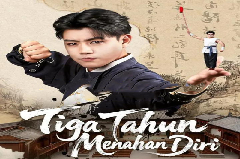 Sinopsis Tiga Tahun Menahan Diri Drama China dan Ulasan Lengkap Kisah Sang Penakluk Dunia