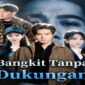 Sinopsis Bangkit Tanpa Dukungan Drama China dan Ulasan Mendalam Perjuangan Miles